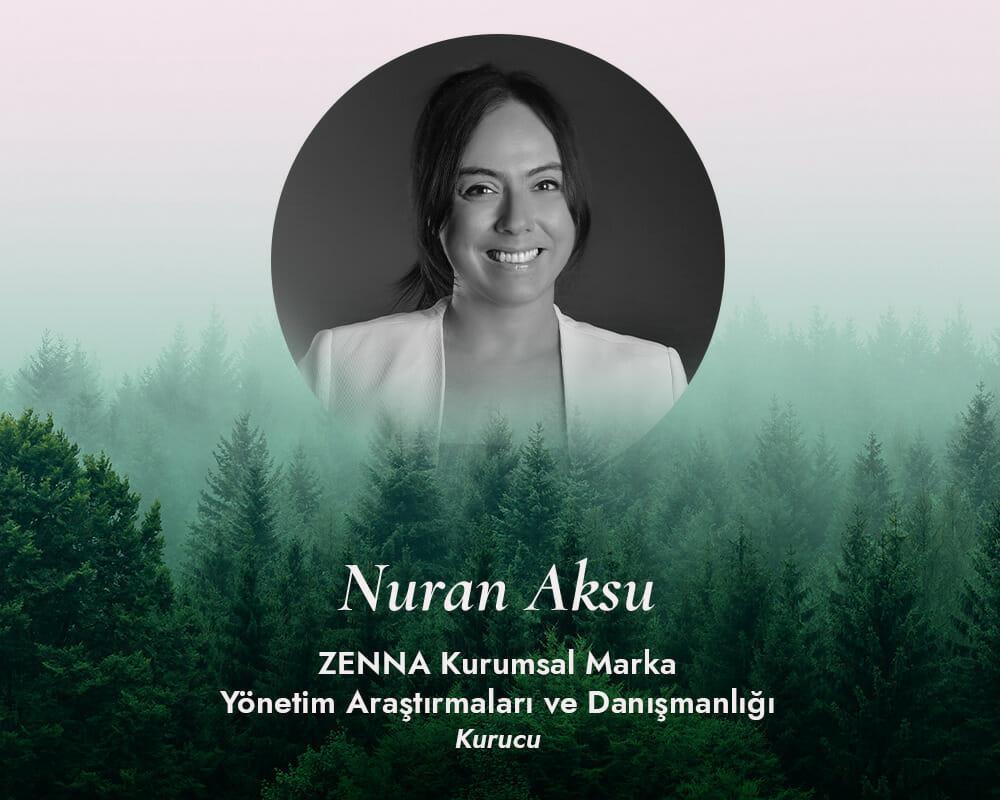 İş Dünyasında Sürdürülebilirlik Anlayışı: Nuran Aksu, ZENNA Danışmanlık