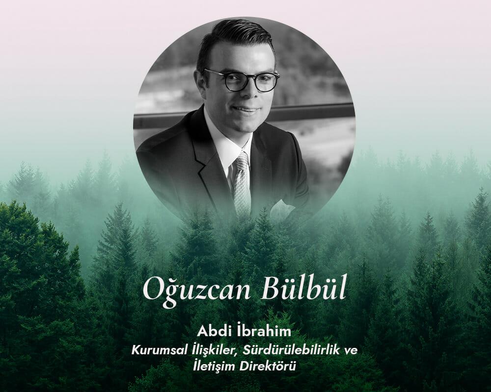 İş Dünyasında Sürdürülebilirlik Anlayışı: Oğuzcan Bülbül, Abdi İbrahim