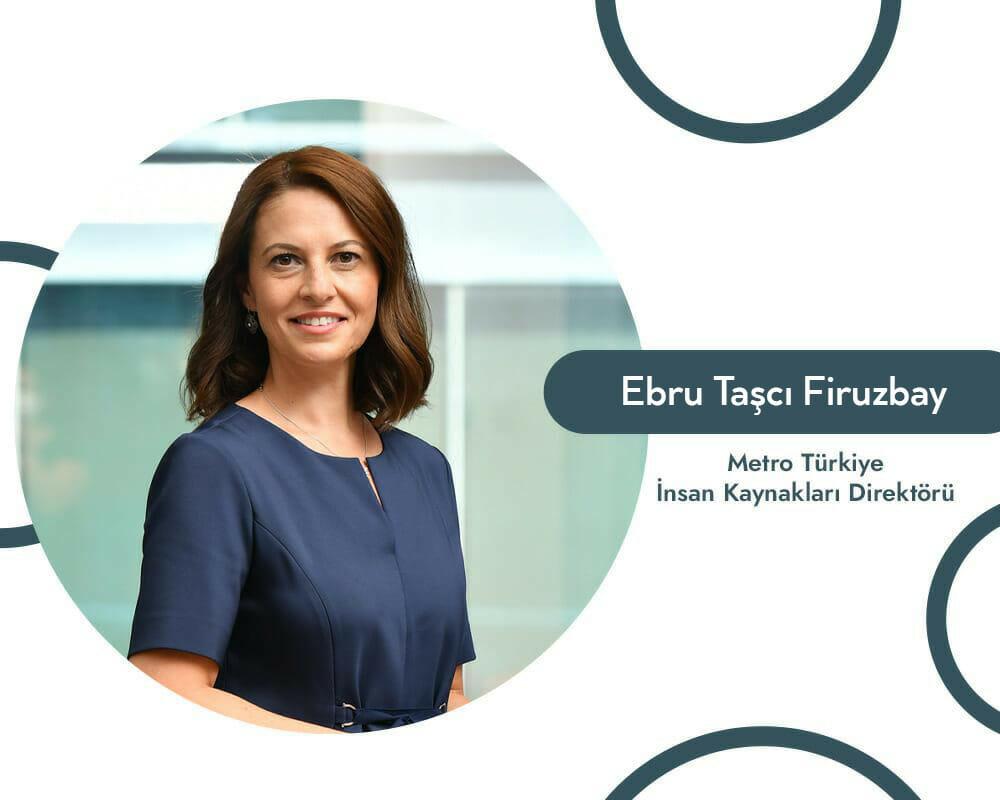 Başarılı İşveren Markaları: Ebru Taşcı Firuzbay, Metro Türkiye