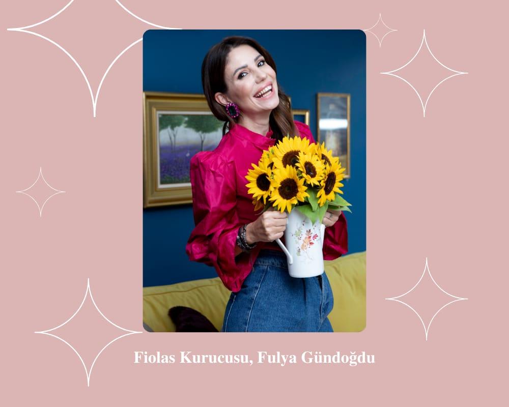 Güzelleştiren Markalara Hayat Veren İsimler: Fiolas, Fulya Gündoğdu