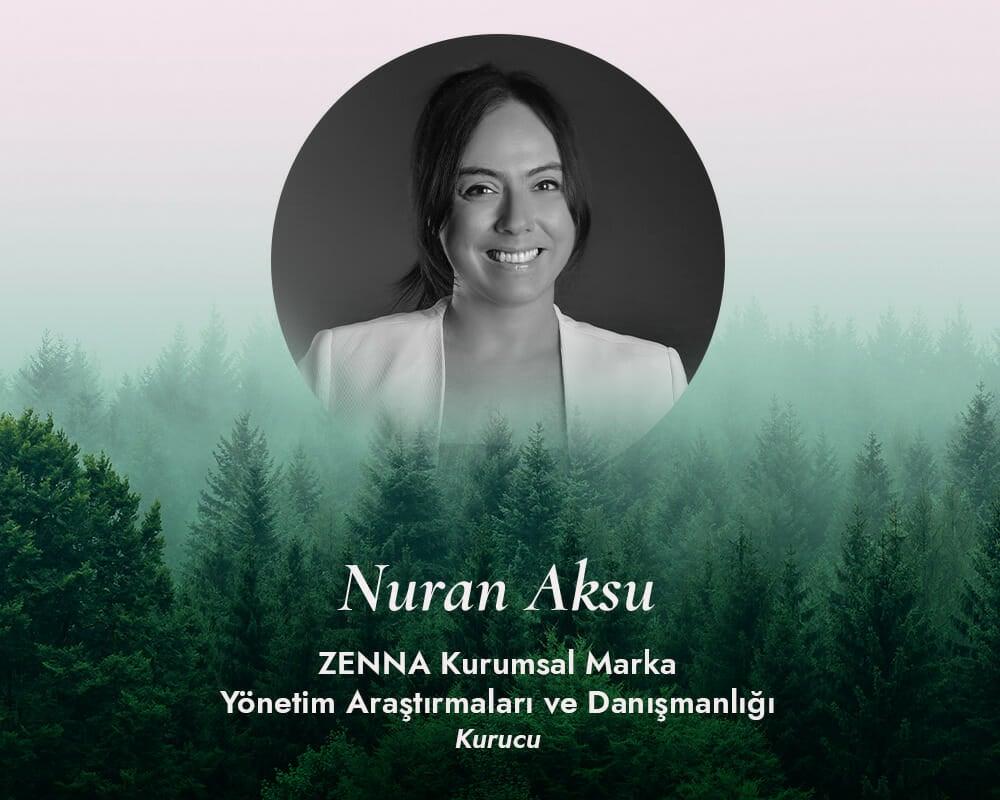 İş Dünyasında Sürdürülebilirlik Anlayışı: Nuran Aksu, ZENNA Danışmanlık
